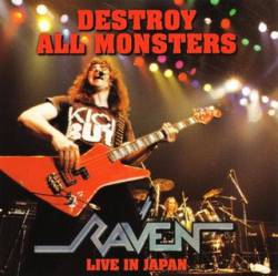 Raven (UK) : Destroy All Monsters - Live in Japan